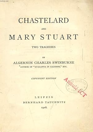 Bild des Verkufers fr CHASTELARD AND MARY STUART (TAUCHNITZ EDITION, COLLECTION OF BRITISH AND AMERICAN AUTHORS, VOL. 4027) zum Verkauf von Le-Livre