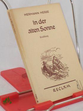 Bild des Verkufers fr In der alten Sonne : Erzhlung / Hermann Hesse zum Verkauf von Antiquariat Artemis Lorenz & Lorenz GbR