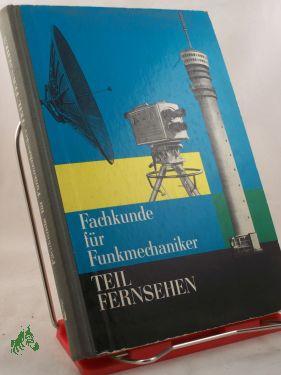 Seller image for Fachkunde fr Funkmechaniker, Teil Fernsehen for sale by Antiquariat Artemis Lorenz & Lorenz GbR