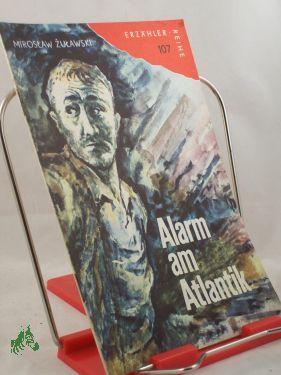 Seller image for Alarm am Atlantik / MirosBaw ZuBawski for sale by Antiquariat Artemis Lorenz & Lorenz GbR