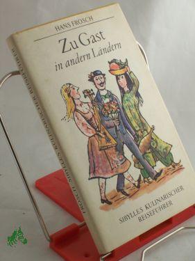 Immagine del venditore per Zu Gast in andern Lndern / Hans Frosch venduto da Antiquariat Artemis Lorenz & Lorenz GbR