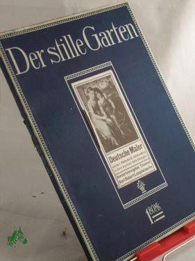 Immagine del venditore per Der stille Garten : Deutsche Maler der 1. Hlfte des 19. Jahrhunderts venduto da Antiquariat Artemis Lorenz & Lorenz GbR