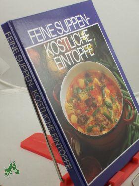 Bild des Verkufers fr Feine Suppen - Kstliche Eintpfe zum Verkauf von Antiquariat Artemis Lorenz & Lorenz GbR