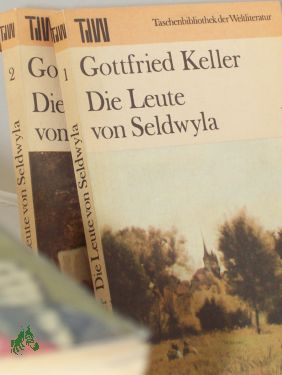 Bild des Verkufers fr Die Leute von Seldwyla / Gottfried Keller , 2 Bnde zum Verkauf von Antiquariat Artemis Lorenz & Lorenz GbR