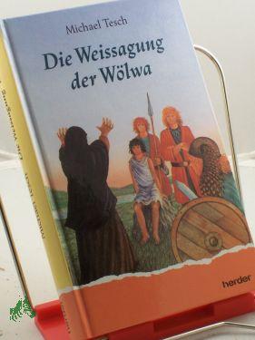 Bild des Verkufers fr Die Weissagung der Wlwa / Michael Tesch zum Verkauf von Antiquariat Artemis Lorenz & Lorenz GbR