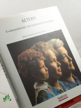 Bild des Verkufers fr Altern : Evolutionsbiologie und medizinische Forschung / Robert E. Ricklefs und Caleb E. Finch. Aus dem Engl. bers. von Jrg Urban zum Verkauf von Antiquariat Artemis Lorenz & Lorenz GbR