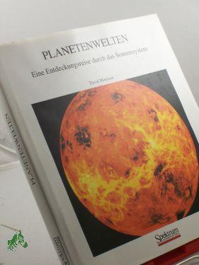 Bild des Verkufers fr Planetenwelten : eine Entdeckungsreise durch das Sonnensystem / David Morrison. Aus dem Amerikan. bers. von Margit Rser zum Verkauf von Antiquariat Artemis Lorenz & Lorenz GbR