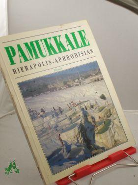 Seller image for Pamukkale - Hierapolis-Aphrodisias for sale by Antiquariat Artemis Lorenz & Lorenz GbR