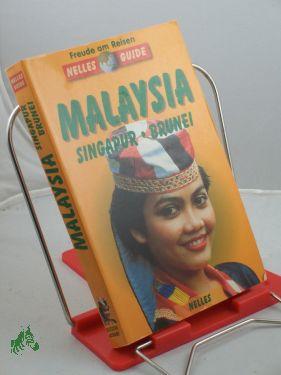 Seller image for Malaysia - Singapur - Brunei : ein aktuelles Reisehandbuch / Autoren: Karl-Heinz Reger . Hrsg.: Gnter Nelles for sale by Antiquariat Artemis Lorenz & Lorenz GbR
