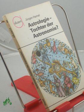 Seller image for Astrologie - Tochter der Astronomie? / Jrgen Hamel. Zeichn. von Werner Ruhner for sale by Antiquariat Artemis Lorenz & Lorenz GbR