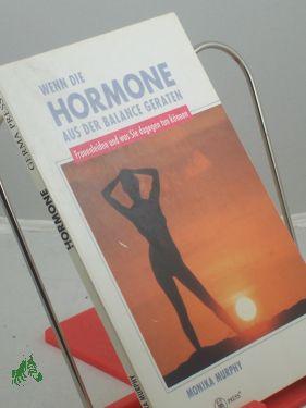 Seller image for Wenn die Hormone aus der Balance geraten : Frauenleiden und was Sie dagegen tun knnen / von Monika Murphy for sale by Antiquariat Artemis Lorenz & Lorenz GbR