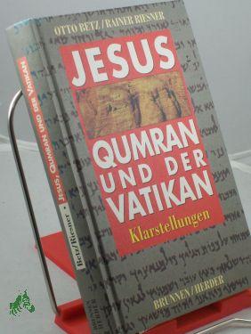 Seller image for Jesus, Qumran und der Vatikan : Klarstellungen / Otto Betz , Rainer Riesner for sale by Antiquariat Artemis Lorenz & Lorenz GbR