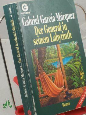 Seller image for Der General in seinem Labyrinth : Roman / Gabriel Garcia Marquez. Aus dem kolumbian. Span. von Dagmar Ploetz for sale by Antiquariat Artemis Lorenz & Lorenz GbR