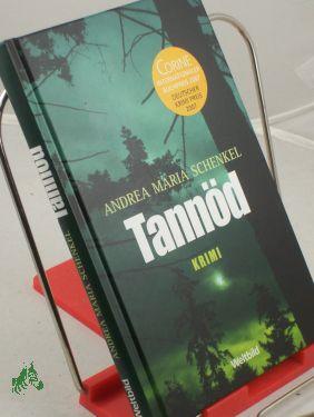 Image du vendeur pour Tannd : Kriminalroman / Andrea Maria Schenkel mis en vente par Antiquariat Artemis Lorenz & Lorenz GbR
