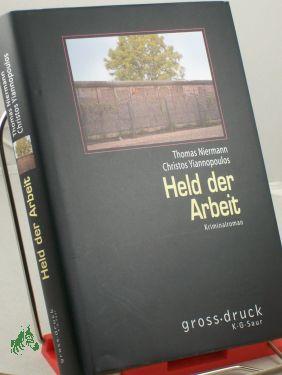 Seller image for Held der Arbeit : Kriminalroman / Thomas Niermann und Christos Yiannopoulos for sale by Antiquariat Artemis Lorenz & Lorenz GbR