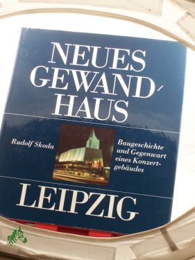 Immagine del venditore per Neues Gewandhaus Leipzig : Baugeschichte u. Gegenwart e. Konzertgebudes / Rudolf Skoda venduto da Antiquariat Artemis Lorenz & Lorenz GbR