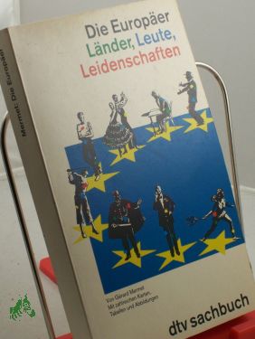 Bild des Verkufers fr Die Europer : Lnder, Leute, Leidenschaften / Grard Mermet. Aus dem Franz. bers. und bearb. von Fritz R. Glunk zum Verkauf von Antiquariat Artemis Lorenz & Lorenz GbR