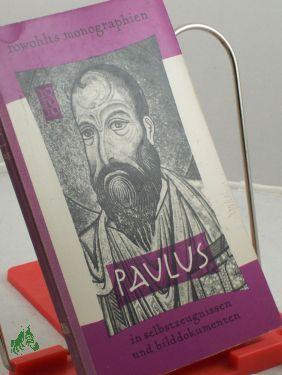 Seller image for Paulus in Selbstzeugnissen und Bilddokumenten / Claude Tresmontant. Aus d. Franz. bertr. von Oswalt v. Nostitz. Durchges. von Franz Sigge. Den dokumentar. u. bibliograph. Anh. bearb. Paul Raabe for sale by Antiquariat Artemis Lorenz & Lorenz GbR