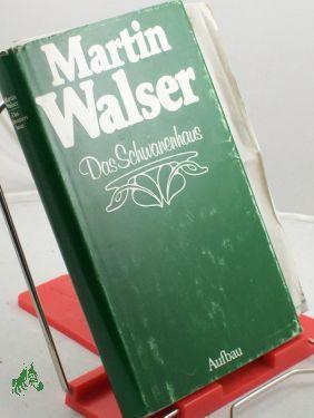 Immagine del venditore per Das Schwanenhaus : Roman / Martin Walser venduto da Antiquariat Artemis Lorenz & Lorenz GbR