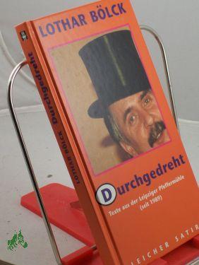 Bild des Verkufers fr Durchgedreht : Texte aus der Leipziger Pfeffermhle / Lothar Blck zum Verkauf von Antiquariat Artemis Lorenz & Lorenz GbR