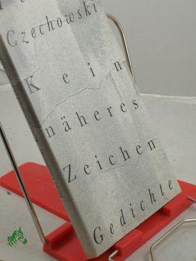Imagen del vendedor de Kein nheres Zeichen : Gedichte / Heinz Czechowski a la venta por Antiquariat Artemis Lorenz & Lorenz GbR