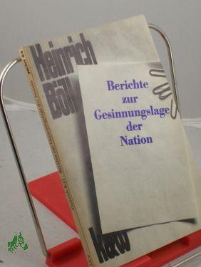 Bild des Verkufers fr Berichte zur Gesinnungslage der Nation / Heinrich Bll zum Verkauf von Antiquariat Artemis Lorenz & Lorenz GbR