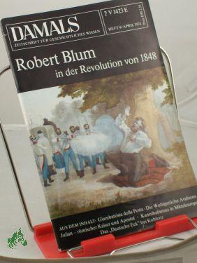 Bild des Verkufers fr 4/1974, Robert Blum in der Revolution von 1848 zum Verkauf von Antiquariat Artemis Lorenz & Lorenz GbR