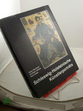 Imagen del vendedor de Schleswig-Holsteinische Knstlerportrts : aus d. Bestand d. Schleswig-Holstein. Landesmuseums / Klaus Bernhard , Christian Rathke , Paul Zubek a la venta por Antiquariat Artemis Lorenz & Lorenz GbR