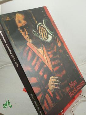 Imagen del vendedor de Max Beckmann : Gemlde 1905 - 1950 , Museum der Bildenden Knste, Leipzig, 21. Juli - 23. September 1990 , Stdtische Galerie im Stdelschen Kunstinstitut, Frankfurt am Main, 10. Oktober - 13. Januar 1991 / Hrsg. Klaus Gallwitz a la venta por Antiquariat Artemis Lorenz & Lorenz GbR