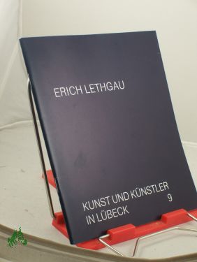 Image du vendeur pour Erich Lethgau : Ausstellung, St.-Annen-Museum Lbeck, 13. November 1983 - 8. Januar 1984 / Museum fr Kunst u. Kulturgeschichte d. Hansestadt Lbeck. Katalog u. Red.: Jenns E. Howoldt mis en vente par Antiquariat Artemis Lorenz & Lorenz GbR