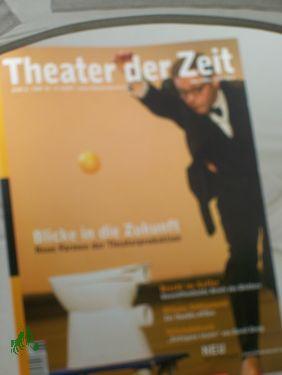 Bild des Verkufers fr Heft 06/2006, Blicke in die Zukunft Neue Formen der Theaterproduktion zum Verkauf von Antiquariat Artemis Lorenz & Lorenz GbR