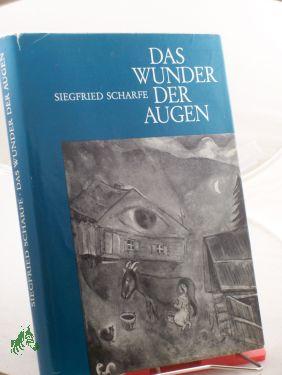 Bild des Verkufers fr Das Wunder der Augen / Von Siegfried Scharfe zum Verkauf von Antiquariat Artemis Lorenz & Lorenz GbR