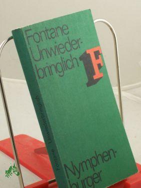 Seller image for Bd. 10. Unwiederbringlich : Roman / Theodor Fontane for sale by Antiquariat Artemis Lorenz & Lorenz GbR