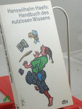 Bild des Verkufers fr Das Handbuch des nutzlosen Wissens. zum Verkauf von Antiquariat Artemis Lorenz & Lorenz GbR