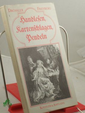 Bild des Verkufers fr Handlesen, Kartenschlagen, Pendeln : ber die Scheinkunst des Wahrsagens - wahr gesagt / Rudolf Drssel , Manuela Freyberg zum Verkauf von Antiquariat Artemis Lorenz & Lorenz GbR