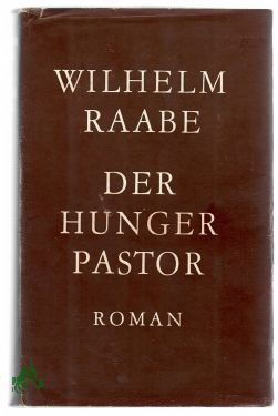 Imagen del vendedor de Der Hungerpastor : Roman / Wilhelm Raabe a la venta por Antiquariat Artemis Lorenz & Lorenz GbR