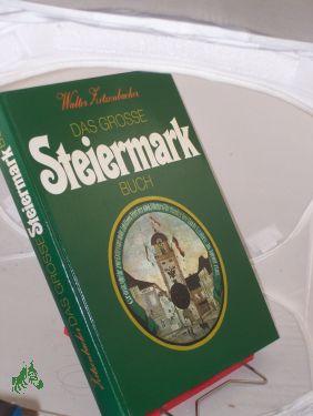 Bild des Verkufers fr Das grosse Steiermark-Buch / Walter Zitzenbacher zum Verkauf von Antiquariat Artemis Lorenz & Lorenz GbR