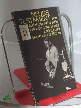 Image du vendeur pour Neuss, Testament : Eine satir. Zeitbombe / Wolfgang Neuss. Nach Texten von Franois Villon, mit Beitr. von Horst Tomayer u.a. Mit 26 Holzschnitten von Uwe Witt mis en vente par Antiquariat Artemis Lorenz & Lorenz GbR