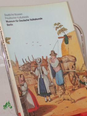 Bild des Verkufers fr Die Meisterwerke aus dem Museum fr Deutsche Volkskunde Berlin, Staatliche Museen Preussischer Kulturbesitz / Verf. d. Texte zu d. Abb.: Theodor Kohlmann . Fotos: Iris Papadopoulos zum Verkauf von Antiquariat Artemis Lorenz & Lorenz GbR