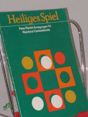 Seller image for Heiliges Spiel : Anregungen fr Kleinkind-Gottesdienste / von Peter Riedel for sale by Antiquariat Artemis Lorenz & Lorenz GbR
