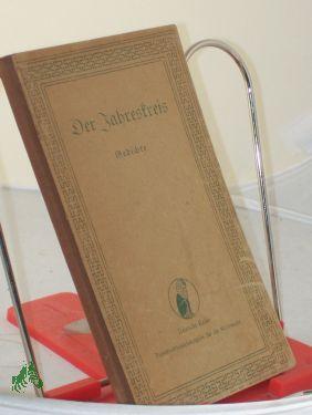 Imagen del vendedor de Der Jahreskreis : Gedichte / Hrsg. Ernst Vincent. Mit 6 Holzschn. v. Josua Leander Gampp a la venta por Antiquariat Artemis Lorenz & Lorenz GbR