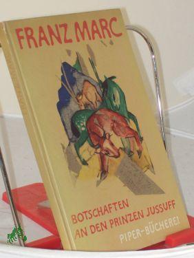 Immagine del venditore per Botschaften an den Prinzen Jussuff / Franz Marc. Mit e. Geleitw. von Maria Marc venduto da Antiquariat Artemis Lorenz & Lorenz GbR