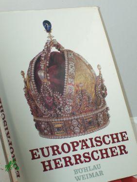 Seller image for Europische Herrscher : ihre Rolle bei der Gestaltung von Politik und Gesellschaft vom 16. bis zum 18. Jahrhundert / hrsg. von Gnter Vogler for sale by Antiquariat Artemis Lorenz & Lorenz GbR