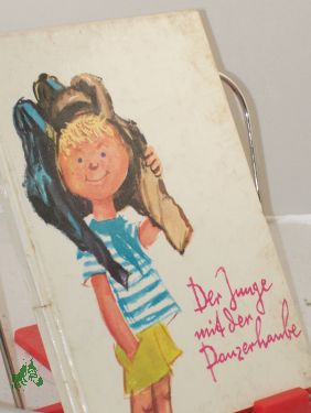 Seller image for Der Junge mit der Panzerhaube / Walter Flegel. Illustrationen: Hans Rde for sale by Antiquariat Artemis Lorenz & Lorenz GbR