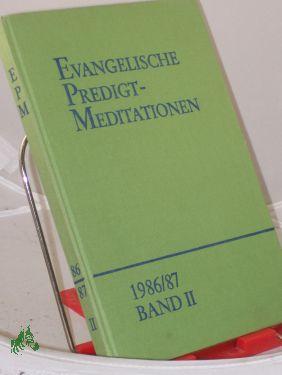 Image du vendeur pour 1986/87, reviedierte Ordnung der Predigttexte, Reihe III, Band II 3. Sonntag nach Ostern bis Letzter Sonntag des Kirchenjahres mis en vente par Antiquariat Artemis Lorenz & Lorenz GbR