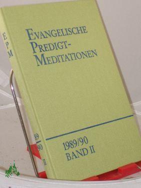 Image du vendeur pour 1989/90, revidierte Ordnung der Predigttexte, Reihe VI, Band II, 3. Sonntag nach Ostern bis Letzter Sonntag des Kirchenjahres mis en vente par Antiquariat Artemis Lorenz & Lorenz GbR