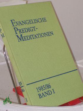 Imagen del vendedor de 1985/86, revidierte Ordnung der Predigttexte, Reihe II, Band I, 1. Sonntag im Advent bis 2. Sonntag nach Ostern a la venta por Antiquariat Artemis Lorenz & Lorenz GbR