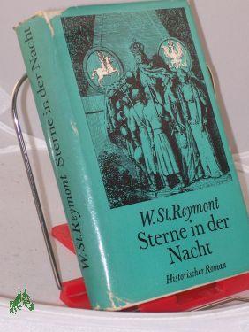 Imagen del vendedor de Sterne in der Nacht : histor. Roman / Wladyslaw St. Reymont a la venta por Antiquariat Artemis Lorenz & Lorenz GbR
