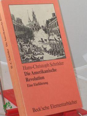 Seller image for Die amerikanische Revolution : e. Einf. / Hans-Christoph Schrder for sale by Antiquariat Artemis Lorenz & Lorenz GbR