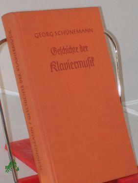 Imagen del vendedor de Geschichte der Klaviermusik / Georg Schnemann a la venta por Antiquariat Artemis Lorenz & Lorenz GbR